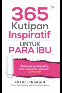 365 KUTIPAN INSPIRATIF UNTUK PARA IBU