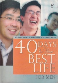 40 DAYS to YOUR BEST LIFE : 40 HARI MENUJU KEHIDUPAN TERBAIK ANDA