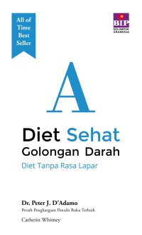 DIET SEHAT GOLONGAN DARAH A: DIET TANPA RASA LAPAR