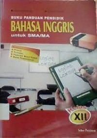 BUKU PANDUAN PENDIDIK BAHASA INGGRIS UNTUK SMA/MA KELAS XI