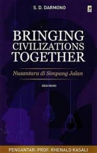 BRINGING CIVILZATIONS TOGETHER: Nusantara di Simpang Jalan