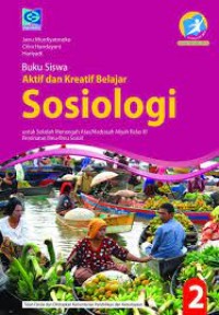 BUKU SISWA AKTIF DAN KREATIF BELAJAR SOSIOLOGI 2 UNTUK SMA/MA KELAS XI PEMINATAN IPS