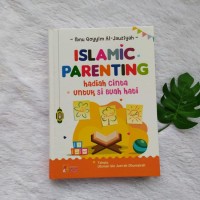 ISLAMIC PARENTING hadiah cinta untuk si buah hati