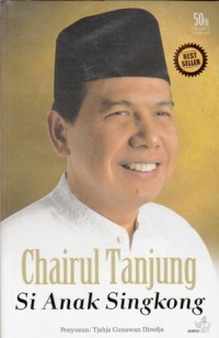 CHAIRUL TANJUNG SI ANAK SINGKONG