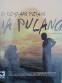 DI REMBANG PETANG IA PULANG