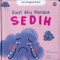 Seri Mengenal Emosi : Saat Aku Merasa SEDIH