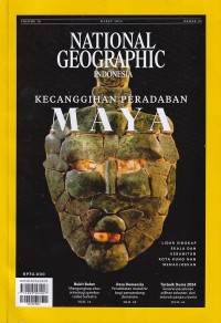 NATIONAL GEOGRAPHIC INDONESIA 03.2024/ Maret 2024: KECANGGIHAN PERADABAN MAYA