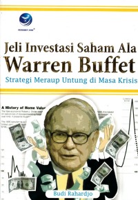 JELI INVESTASI SAHAM ALA WARREN BUFFET: STRATEGI MERAUP UNTUNG DI MASA KRISIS