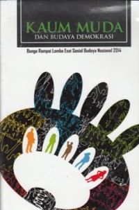 KAUM MUDA DAN BUDAYA DEMOKRASI: BUNGA RAMPAI LOMBA ESAI SOSIAL BUDAYA NASIONAL 2014