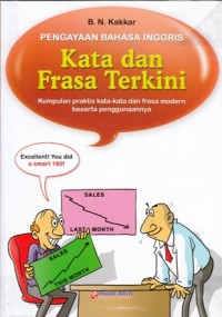 PENGAYAAN BAHASA INGGRIS KATA DAN FRASA TERKINI: KUMPULAN PRAKTIS KATA - KATA DAN FRASA MODERN BESERTA PENGGUNAANNYA