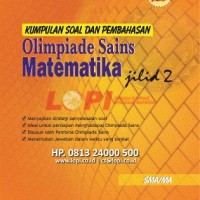 Kumpulan Soal dan Pembahasan Olimpiade Sains Matematika Jilid 2