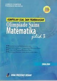 Kumpulan Soal dan Pembahasan Olimpiade Sains Matematika Jilid 3