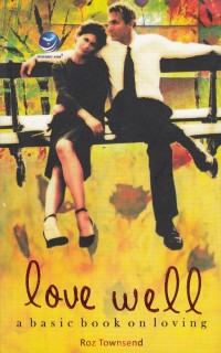 LOVE WELL: A BASIC BOOK ON LOVING