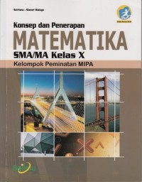 MATEMATIKA SMA/ MA KELAS X KELOMPOK PEMINATAN MIPA (KONSEP DAN PENERAPAN )