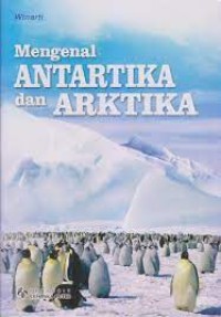 MENGENAL ANTARTIKA DAN ARKTIKA