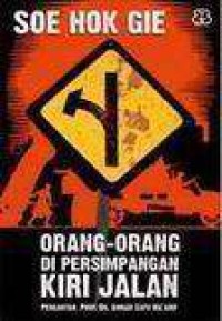 SOE HOK GIE - ORANG  ORANG DI PERSIMPANGAN KIRI JALAN