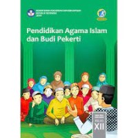 PENDIDIKAN AGAMA ISLAM DAN BUDI PEKERTI SMA/MA/SMK/MAK KELAS XII