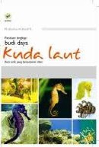 PANDUAN LENGKAP BUDI DAYA KUDA LAUT: IKAN UNIK YANG BERPOTENSI OBAT