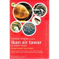 PANDUAN LENGKAP MEMELIHARA IKAN AIR TAWAR DI KOLAM TERPAL