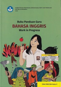 Buku Panduan Guru Bahasa Inggris: Work in Progress SMA/SMK Kelas X