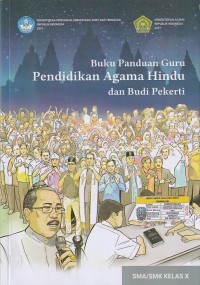 Buku Panduan Guru Pendidikan Agama Hindu dan Budi Pekerti SMA/SMK Kelas X