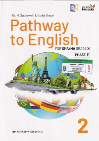 PATHWAY TO ENGLISH FOR SMA/MA GRADE XI PHASE F