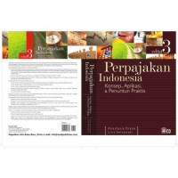 PERPAJAKAN INDONESIA: KONSEP, APLIKASI, DAN PENUNTUN PRAKTIS