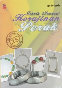 TEKNIK MEMBUAT KERAJINAN PERAK