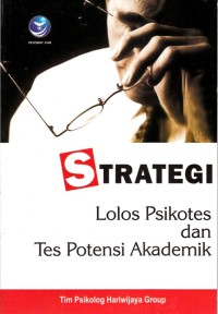 STRATEGI LOLOS PSIKOTES DAN TES POTENSI AKADEMIK