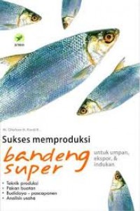 SUKSES MEMPRODUKSI BANDENG SUPER UNTUK UMPAN, EKSPOR, & INDUKAN