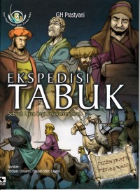 EKSPEDISI TABUK: SEBUAH UJIAN BAGI KEKOKOHAN IMAN