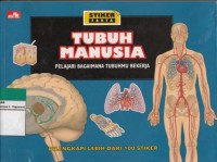 TUBUH MANUSIA: PELAJARI BAGAIMANA TUBUHMU BEKERJA