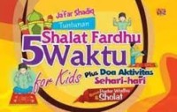 Tuntunan Shalat Fardhu 5 Waktu for Kids Plus Doa Aktivitas Sehari - hari