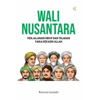WALI NUSANTARA PERJALANAN HIDUP DAN TELADAN PARA KEKASIH ALLAH