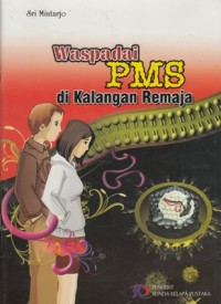 WASPADAI PMS DI KALANGAN REMAJA