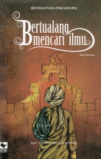 BERPETUALANG MENCARI ILMU (BUKU PERTAMA)