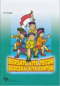 BERSATU KITA TEGUH BERCERAI KITA RUNTUH