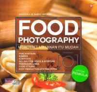 FOOD PHOTOGRAPHY MEMOTRET MAKANAN ITU MUDAH