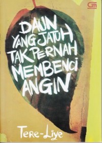 DAUN YANG JATUH TAK PERNAH MEMBENCI ANGIN