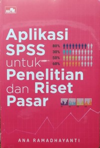 Aplikasi SPSS untuk Penelitian dan Riset Pasar