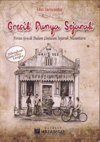 Gresik Punya Sejarah: Peran Gresik Dalam Lintasan Sejarah Nusantara