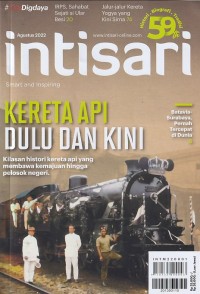 Intisari No.719 Agustus 2022: KERETA API DULU DAN KINI