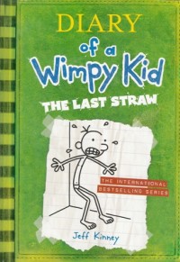 DIARY OF A WIMPY KID : THE LAST STRAW