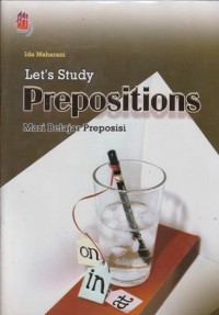 LET'S STUDY PREPOSITIONS = MARI BELAJAR PREPOSISI