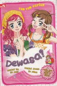 DEWASA? MENJADI TUA ITU PASTI, MENJADI DEWASA ITU PILIHAN