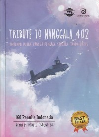 TRIBUTE TO NANGGALA 402  : UNTUKMU PUTRA BANGSA PENJAGA SAMUDRA TANPA BATAS